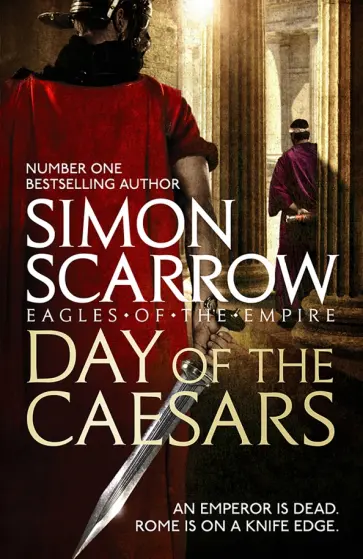 Simon Scarrow - Day of the Caesars Simon Scarrow - Day of the Caesars обложка книги