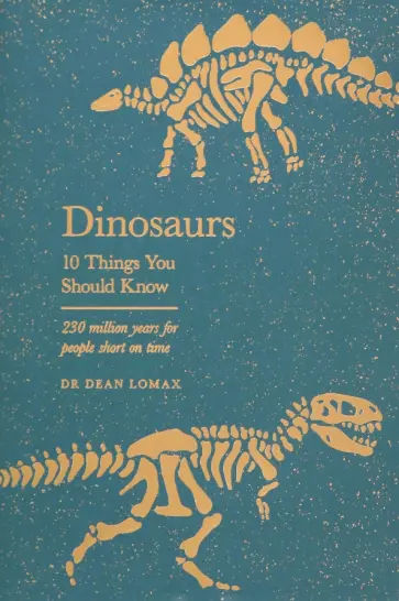 Dean Lomax - Dinosaurs. 10 Things You Should Know Dean Lomax - Dinosaurs. 10 Things You Should Know обложка книги