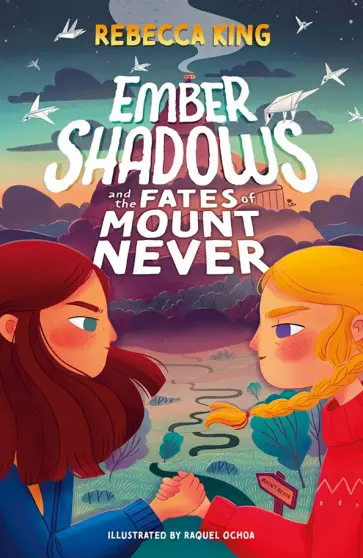 Rebecca King - Ember Shadows and the Fates of Mount Never Rebecca King - Ember Shadows and the Fates of Mount Never обложка книги