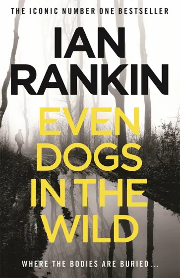 Ian Rankin - Even Dogs in the Wild Ian Rankin - Even Dogs in the Wild обложка книги