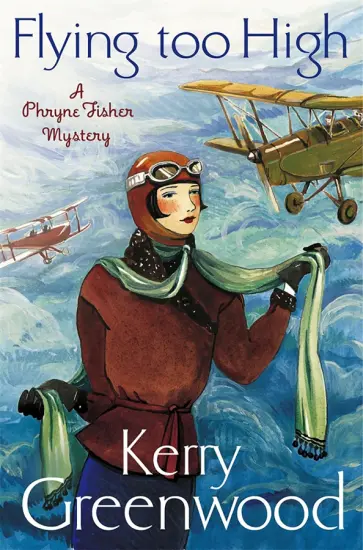 Kerry Greenwood - Flying Too High Kerry Greenwood - Flying Too High обложка книги