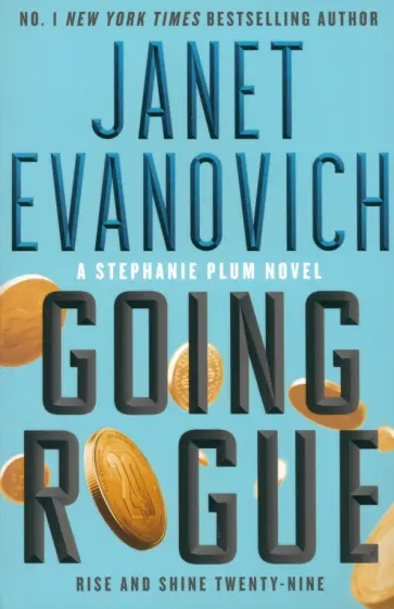 Janet Evanovich - Going Rogue. Rise and Shine Twenty-Nine Janet Evanovich - Going Rogue. Rise and Shine Twenty-Nine обложка книги