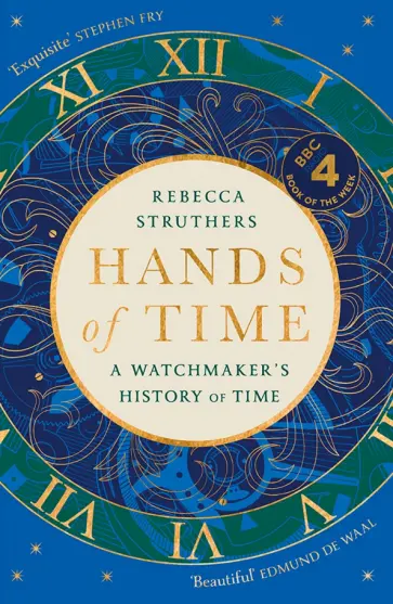 Rebecca Struthers - Hands of Time. A Watchmaker's History of Time обложка книги