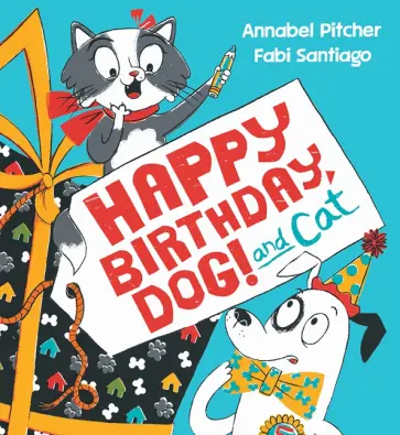 Annabel Pitcher - Happy Birthday, Dog! Annabel Pitcher - Happy Birthday, Dog! обложка книги
