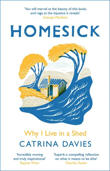 Catrina Davies - Homesick. Why I Live in a Shed Catrina Davies - Homesick. Why I Live in a Shed обложка книги