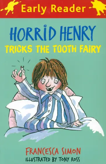 Francesca Simon - Horrid Henry Tricks the Tooth Fairy Francesca Simon - Horrid Henry Tricks the Tooth Fairy обложка книги