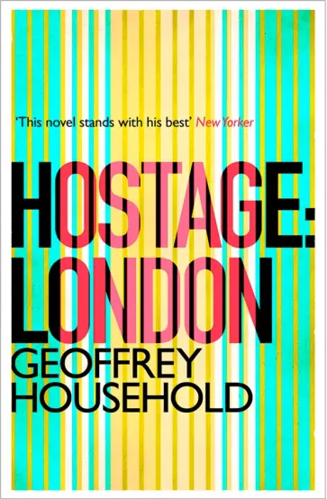 Geoffrey Household - Hostage. London Geoffrey Household - Hostage. London обложка книги