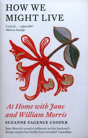 Suzanne Cooper - How We Might Live. At Home with Jane and William Morris обложка книги