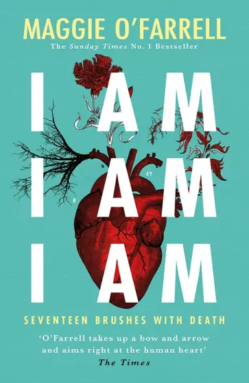 Maggie O`Farrell - I Am, I Am, I Am. Seventeen Brushes With Death Maggie O`Farrell - I Am, I Am, I Am. Seventeen Brushes With Death обложка книги
