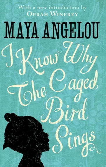 Maya Angelou - I Know Why The Caged Bird Sings Maya Angelou - I Know Why The Caged Bird Sings обложка книги