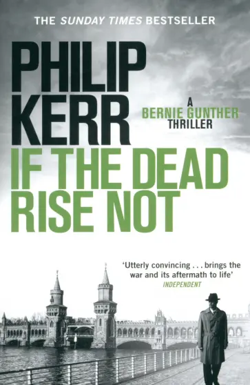 Philip Kerr - If the Dead Rise Not Philip Kerr - If the Dead Rise Not обложка книги