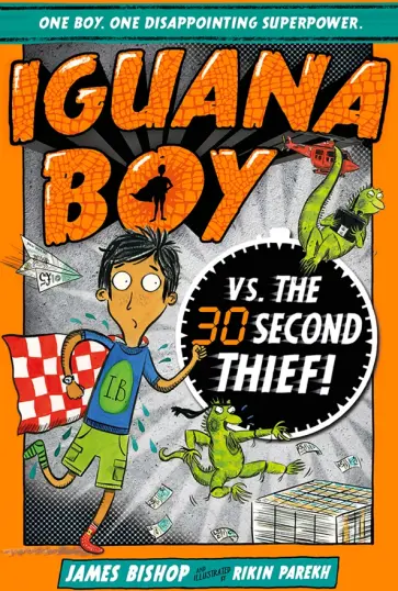 James Bishop - Iguana Boy vs. The 30 Second Thief обложка книги