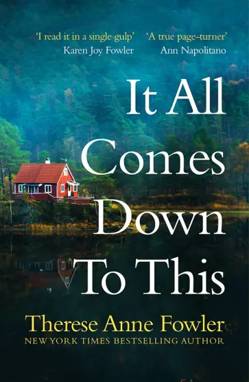 Therese Fowler - It All Comes Down to This Therese Fowler - It All Comes Down to This обложка книги