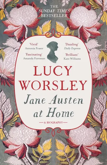 Lucy Worsley - Jane Austen at Home. A Biography Lucy Worsley - Jane Austen at Home. A Biography обложка книги