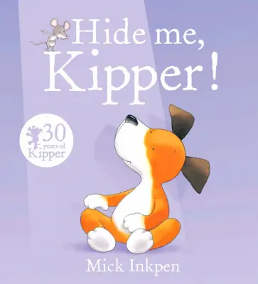 Mick Inkpen - Hide Me, Kipper Mick Inkpen - Hide Me, Kipper обложка книги