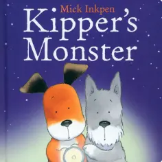 Mick Inkpen - Kipper's Monster Mick Inkpen - Kipper's Monster обложка книги
