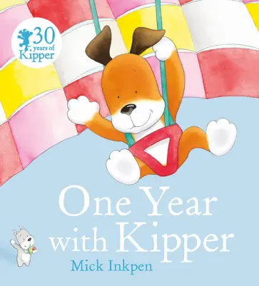 Mick Inkpen - One Year With Kipper Mick Inkpen - One Year With Kipper обложка книги