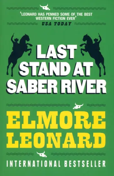 Elmore Leonard - Last Stand at Saber River обложка книги