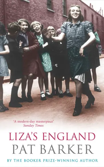 Pat Barker - Liza's England Pat Barker - Liza's England обложка книги