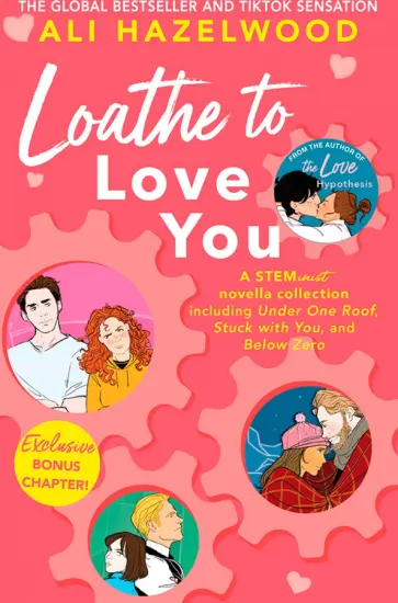 Ali Hazelwood - Loathe to Love You Ali Hazelwood - Loathe to Love You обложка книги