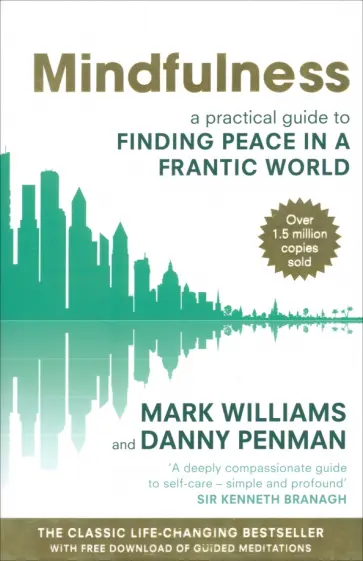 Williams, Пенман - Mindfulness. A practical guide to finding peace in a frantic world Williams, Пенман - Mindfulness. A practical guide to finding peace in a frantic world обложка книги