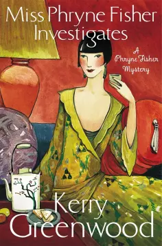 Kerry Greenwood - Miss Phryne Fisher Investigates обложка книги