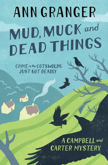 Ann Granger - Mud, Muck and Dead Things Ann Granger - Mud, Muck and Dead Things обложка книги