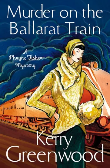 Kerry Greenwood - Murder on the Ballarat Train Kerry Greenwood - Murder on the Ballarat Train обложка книги