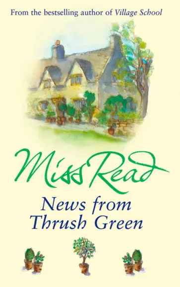 Read Miss - News From Thrush Green Read Miss - News From Thrush Green обложка книги