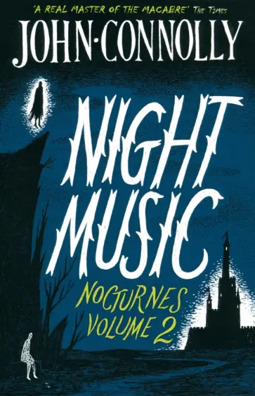 John Connolly - Night Music. Nocturnes 2 John Connolly - Night Music. Nocturnes 2 обложка книги