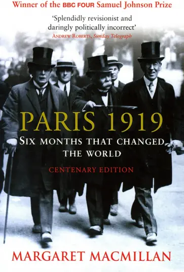 Margaret MacMillan - Paris 1919. Six Months that Changed the World Margaret MacMillan - Paris 1919. Six Months that Changed the World обложка книги