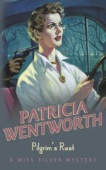 Patricia Wentworth - Pilgrim's Rest Patricia Wentworth - Pilgrim's Rest обложка книги