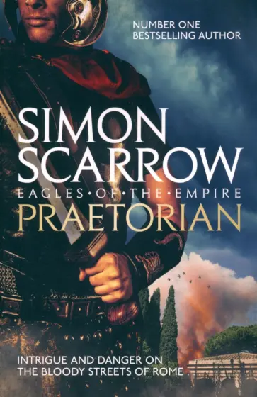 Simon Scarrow - Praetorian Simon Scarrow - Praetorian обложка книги
