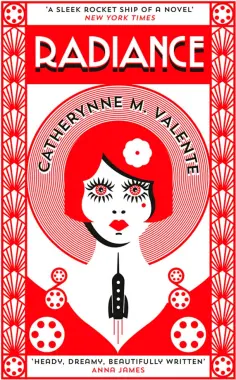 Catherynne Valente - Radiance обложка книги
