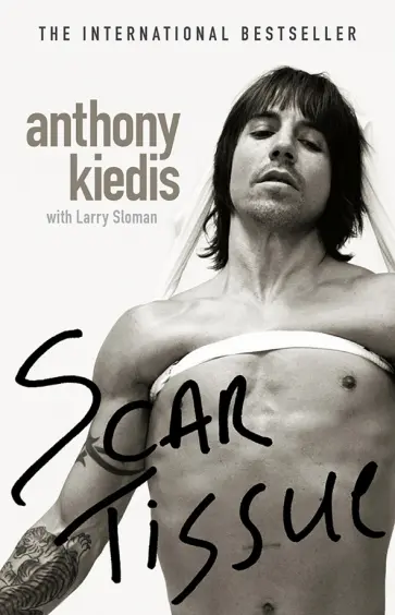 Anthony Kiedis - Scar Tissue Anthony Kiedis - Scar Tissue обложка книги
