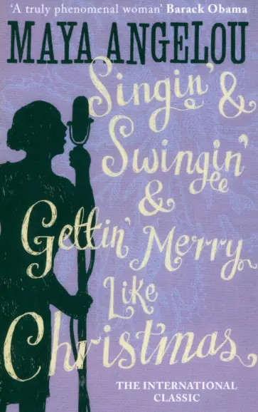 Maya Angelou - Singin' & Swingin' and Gettin' Merry Like Christmas Maya Angelou - Singin' & Swingin' and Gettin' Merry Like Christmas обложка книги
