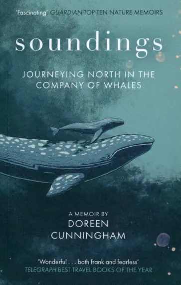 Doreen Cunningham - Soundings. Journeys in the Company of Whales обложка книги