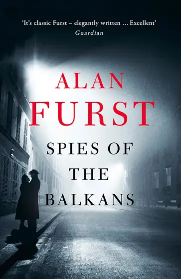 Alan Furst - Spies of the Balkans обложка книги