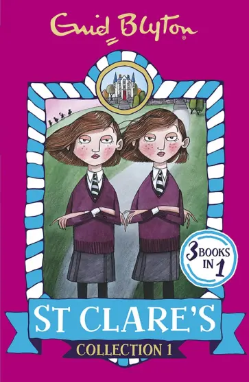 Enid Blyton - St Clare's. Collection 1. Books 1-3 Enid Blyton - St Clare's. Collection 1. Books 1-3 обложка книги