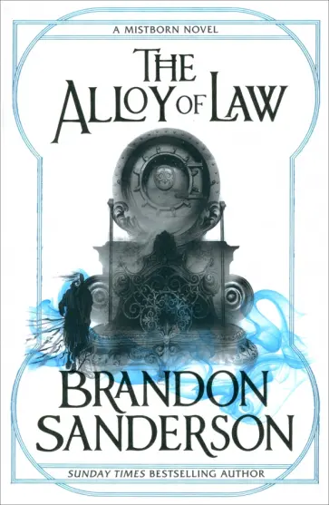 Brandon Sanderson - The Alloy of Law обложка книги