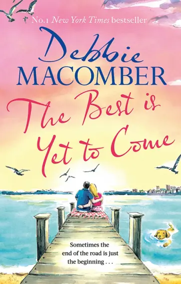 Debbie Macomber - The Best Is Yet to Come Debbie Macomber - The Best Is Yet to Come обложка книги