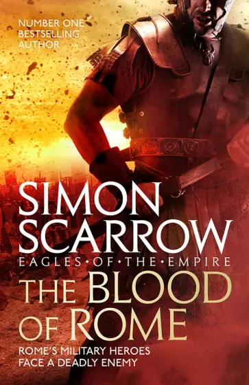 Simon Scarrow - The Blood of Rome Simon Scarrow - The Blood of Rome обложка книги