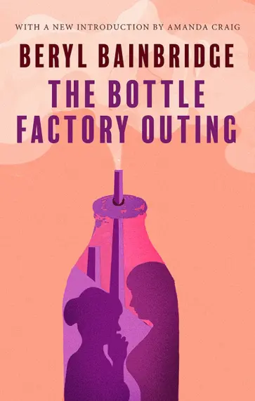 Beryl Bainbridge - The Bottle Factory Outing Beryl Bainbridge - The Bottle Factory Outing обложка книги