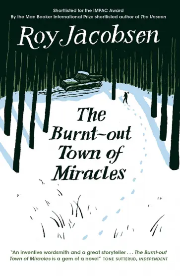 Roy Jacobsen - The Burnt-Out Town of Miracles Roy Jacobsen - The Burnt-Out Town of Miracles обложка книги