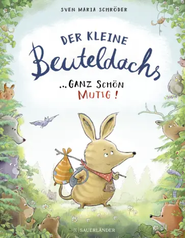 Sven Schroder - Der kleine Beuteldachs. Ganz schön mutig Sven Schroder - Der kleine Beuteldachs. Ganz schön mutig обложка книги