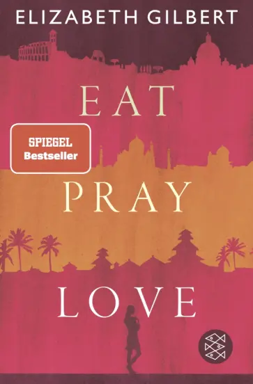 Elizabeth Gilbert - Eat, Pray, Love обложка книги