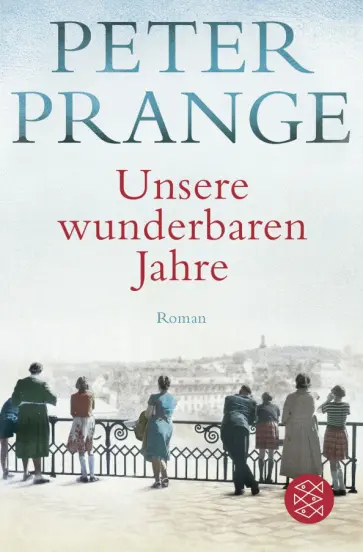 Peter Prange - Unsere wunderbaren Jahre Peter Prange - Unsere wunderbaren Jahre обложка книги