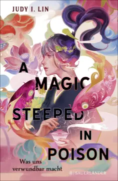 Judy Lin - A Magic Steeped in Poison. Was uns verwundbar macht обложка книги