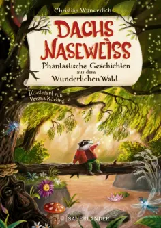 Christian Wunderlich - Dachs Nasewei? Phantastische Geschichten aus dem Wunderlichen Wald обложка книги