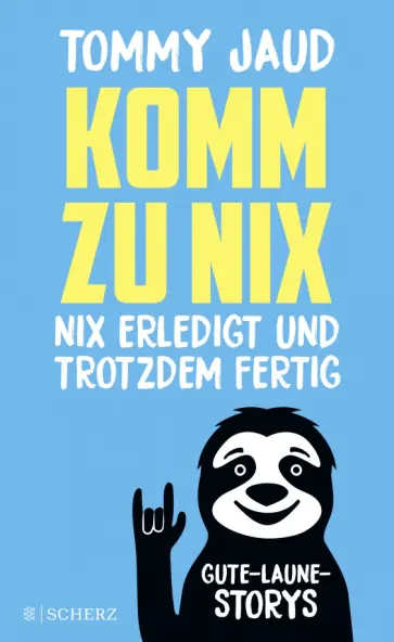 Tommy Jaud - Komm zu nix. Nix erledigt und trotzdem fertig обложка книги